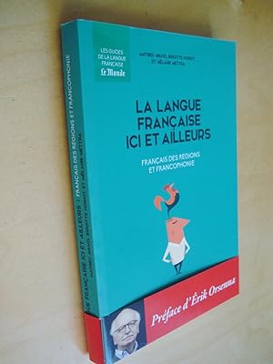 La langue française ici et ailleurs Français des régions et francophonie