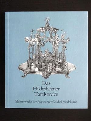 Immagine del venditore per Das Hildesheimer Tafelservice. Meisterwerke der Augsburger Goldschmiedekunst. Stdtische Kunstsammlungen Augsburg. venduto da Antiquariat und Verlag Nikolai Lwenkamp