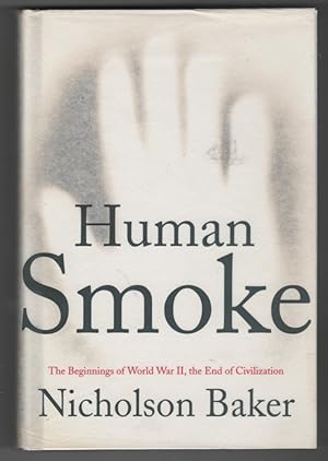 Bild des Verkufers fr Human Smoke The Beginnings of World War II, the End of Civilization zum Verkauf von Ainsworth Books ( IOBA)