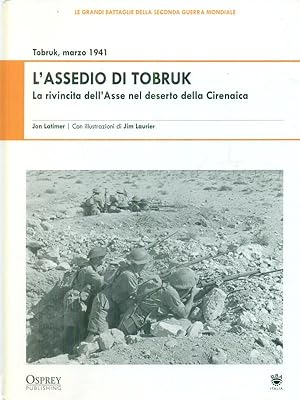 Tobruk, marzo 1941 - l'assedio di Tobruk