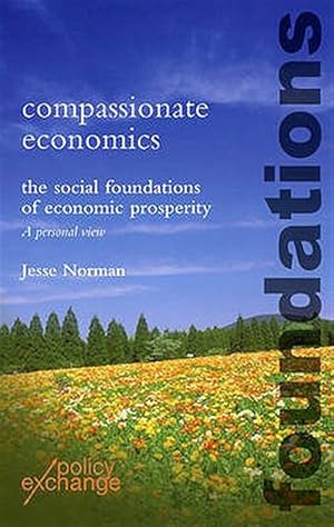 Seller image for Compassionate Economics : Rebuilding the Foundations of Prosperity for sale by GreatBookPrices