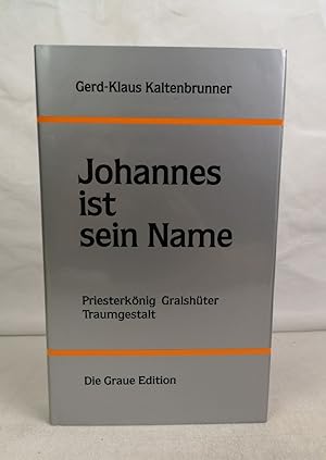 Seller image for Johannes ist sein Name. Priesterkönig, Gralshüter, Traumgestalt. Die graue Reihe 12. for sale by Antiquariat Bäßler