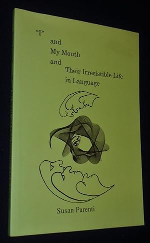 Image du vendeur pour I" and My Mouth and Their Irresistible Life in Language mis en vente par Pensees Bookshop