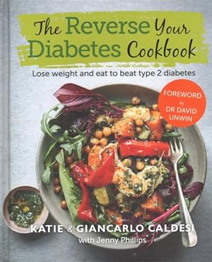 Bild des Verkufers fr Reverse Your Diabetes Cookbook : Lose Weight and East To Beat Type 2 Diabetes zum Verkauf von GreatBookPrices