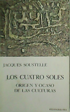 Bild des Verkufers fr Los cuatro soles. Origen y ocaso de las culturas. zum Verkauf von Librera y Editorial Renacimiento, S.A.