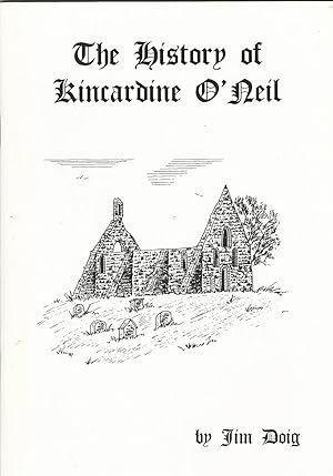 The History of Kincardine O'Neil.