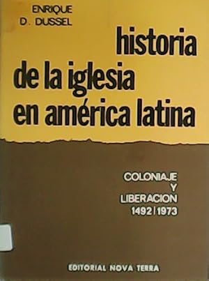 Imagen del vendedor de Historia de la Iglesia en Amrica Latina. Coloniaje y liberacin (1492-1973). a la venta por Librera y Editorial Renacimiento, S.A.