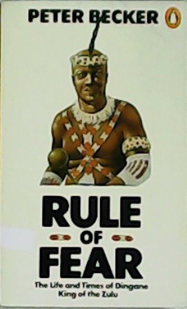 Seller image for Rule of fear. The Life and Times of Dingane, King of the Zulu. for sale by Librera y Editorial Renacimiento, S.A.