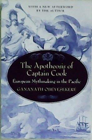 Imagen del vendedor de The Apotheosis Captain Cook. European Mythmaking in the Pacific. With anew afterword by the author. a la venta por Librera y Editorial Renacimiento, S.A.