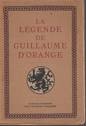 Immagine del venditore per La lgende de Guillaume d'Orange venduto da Librairie l'Aspidistra