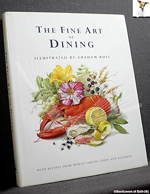Image du vendeur pour The Fine Art of Dining: With Recipes from World-famous Chefs and Kitchens mis en vente par BookLovers of Bath