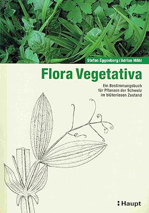 Seller image for Flora Vegetativa: Ein Bestimmungsbuch fr Pflanzen der Schweiz im bltenlosen Zustand. for sale by Antiquariat Bernhardt