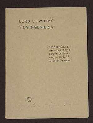 Lord Cowdray Y La Ingeniería. Consideraciones Sobre La Función De La Riqueza
