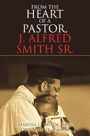 Seller image for From the Heart of a Pastor, J. Alfred Smith Sr. for sale by GreatBookPrices