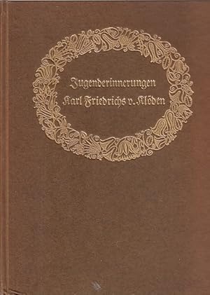 Jugenderinnerungen Karl Friedrichs von Klöden / Karl Friedrich von Klöden; {Vorw. v. Fr. v. Borst...