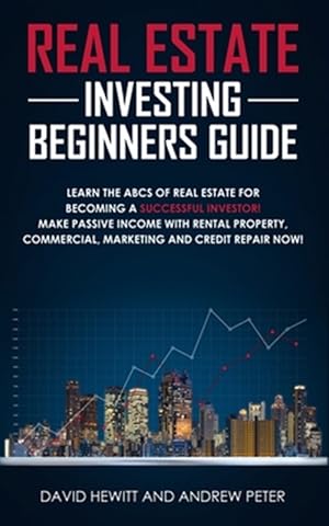 Bild des Verkufers fr Real Estate Investing Beginners Guide: Learn the ABCs of Real Estate for Becoming a Successful Investor! Make Passive Income with Rental Property, Com zum Verkauf von GreatBookPrices