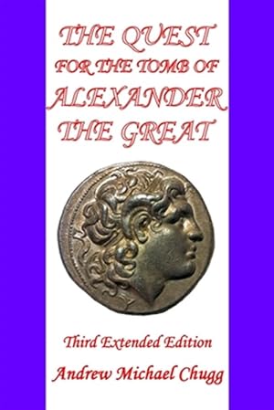 Bild des Verkufers fr The Quest for the Tomb of Alexander the Great: Third Extended Edition zum Verkauf von GreatBookPrices