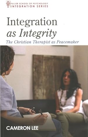 Imagen del vendedor de Integration As Integrity : The Christian Therapist As Peacemaker a la venta por GreatBookPrices