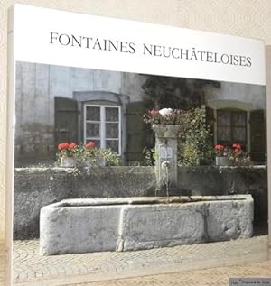 Seller image for Fontaines neuchteloises. Photographies d'Eric Dubois. Dessins de Daniel Mesot.Collection Beauts du Patrimoine neuchtelois. for sale by Bouquinerie du Varis