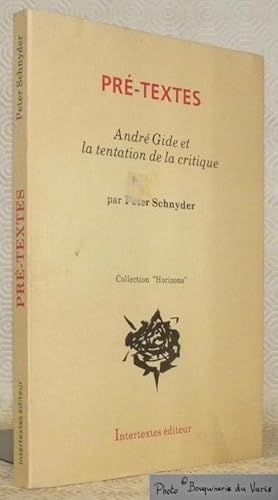 Seller image for Pr-Textes. Andr Gide et la tentation de la critique. Collection Horizons. for sale by Bouquinerie du Varis