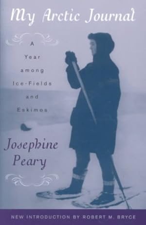 Seller image for My Arctic Journal : A Year Among Ice-fields and Eskimos for sale by GreatBookPrices