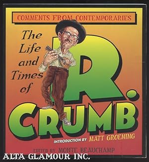 Seller image for THE LIFE AND TIMES OF R.CRUMB; Comments from Contemporaries for sale by Alta-Glamour Inc.