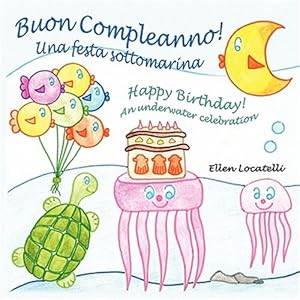 Bild des Verkufers fr Buon Compleanno! Una Festa Sottomarina - Happy Birthday! an Underwater Celebration zum Verkauf von GreatBookPrices