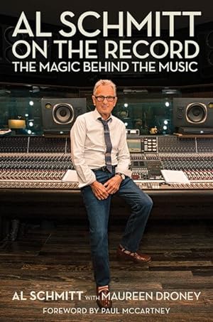 Seller image for Al Schmitt on the Record : The Magic Behind the Music for sale by GreatBookPrices