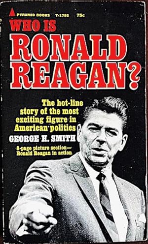 Imagen del vendedor de Who Is Ronald Reagan? The Hot-Line Story of the Most Exciting Figure in American Politics, with 8-Page Picture Section--Ronald Reagan in Action; Pyramid T-1793 a la venta por Kaleidoscope Books & Collectibles