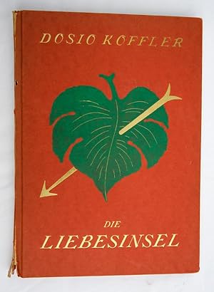 Seller image for Dosio Koffler: Die Liebesinsel, Komodie in Funf Akten for sale by Ethan Daniel Books