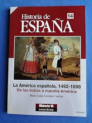 Seller image for Historia de Espaa. 14 : La Amrica espaola, 1492-1898 : de las Indias a nuestra Amrica for sale by Perolibros S.L.