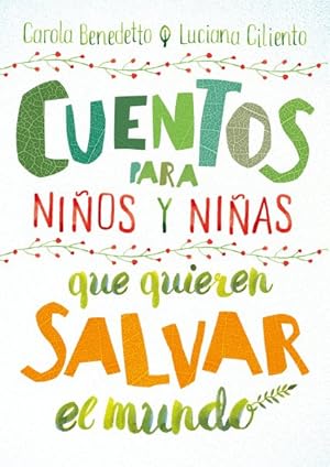 Seller image for Cuentos para nios y nias que quieren salvar el mundo/ Stories for Boys and Girls Who Want to Save the World -Language: spanish for sale by GreatBookPrices