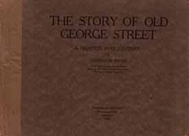 Image du vendeur pour The Story of Old George Street. A Chapter in old Sydney. mis en vente par Berkelouw Rare Books