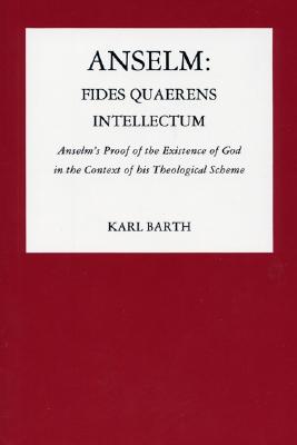 Imagen del vendedor de Anselm: Fides Quaerens Intellectum: Anselm's Proof of the Existence of God in the Context of His Theological Scheme (Paperback or Softback) a la venta por BargainBookStores