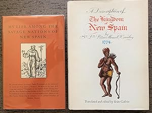 Seller image for [Two Titles] A Description of the Kingdom of New Spain by Pedro Alonso O'Crouley, 1774 [together with] My Life Among the Savage Nations of New Spain by Andres Perez de Ribas, Padre Provincial of the Company of Jesus of New Spain (Mexico). Written in the y for sale by G.F. Wilkinson Books, member IOBA