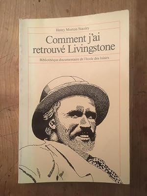 Bild des Verkufers fr Comment j'ai retrouv Livingstone zum Verkauf von Librairie des Possibles