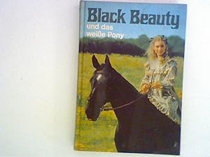 Bild des Verkufers fr Black Beauty und das weie Pony. zum Verkauf von ANTIQUARIAT FRDEBUCH Inh.Michael Simon