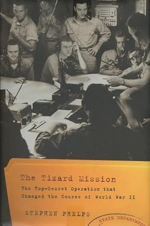 Bild des Verkufers fr The Tizard Mission: The Top-Secret Operation That Changed the Course of World War II zum Verkauf von Kenneth A. Himber