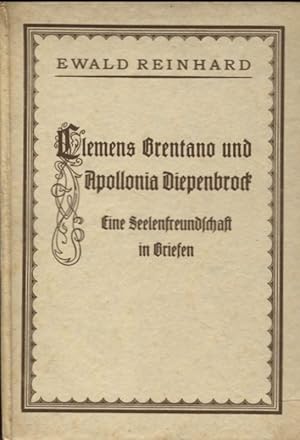 Imagen del vendedor de Clemens Brentano und Apollonia Diepenbrock Eine Seelenfreundschaft in Briefen a la venta por Flgel & Sohn GmbH