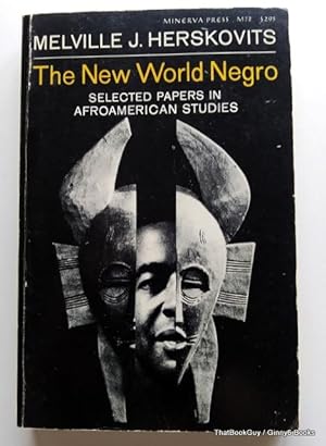 The New World Negro: Selected Papers In AfroAmerican Studies