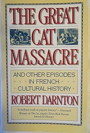 The Great Cat Massacre: And Other Episodes in French Cultural History