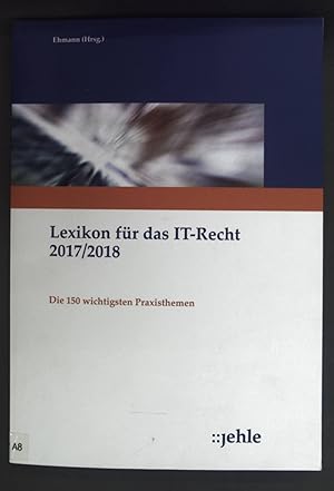 Bild des Verkufers fr Lexikon fr das IT-Recht 2017/2018: Die 150 wichtigsten Praxisthemen. zum Verkauf von books4less (Versandantiquariat Petra Gros GmbH & Co. KG)