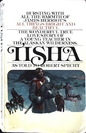 Tisha: The Wonderful True Love Story of a Young Teacher in the Alaskan Wilderness