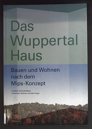 Bild des Verkufers fr Das Wuppertal Haus: Bauen und Wohnen nach dem Mips-Konzept. zum Verkauf von books4less (Versandantiquariat Petra Gros GmbH & Co. KG)