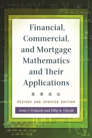 Image du vendeur pour Financial, Commercial, and Mortgage Mathematics and Their Applications mis en vente par GreatBookPrices