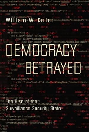 Imagen del vendedor de Democracy Betrayed : The Rise of the Surveillance Security State a la venta por GreatBookPrices