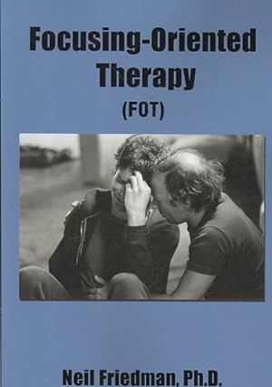 Seller image for Focusing-Oriented Therapy : A Contribution to the Practice, Teaching, and Understandin of Focusing-Oriented Psychotherapy for sale by GreatBookPrices