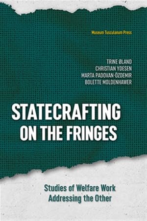 Immagine del venditore per Statecrafting on the Fringes : Studies of Welfare Work Addressing the Other venduto da GreatBookPricesUK