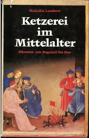 Ketzerei im Mittelalter. Häresien von Bogumil bis Hus.