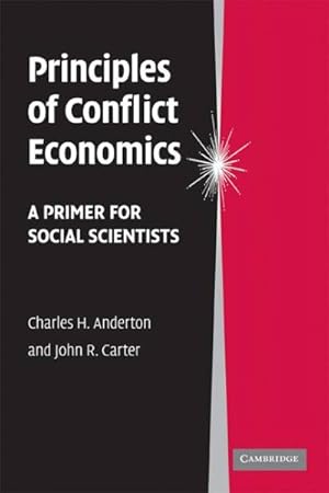Seller image for Principles of Conflict Economics : A Primer for Social Scientists for sale by GreatBookPrices